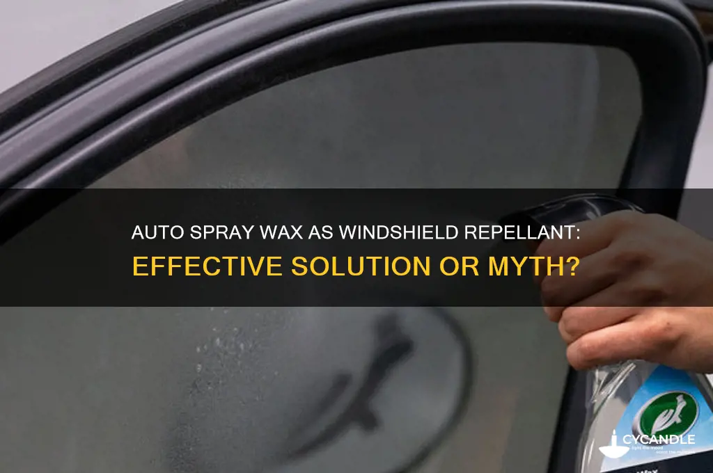 can you use auto spray wax as a windshield repellant