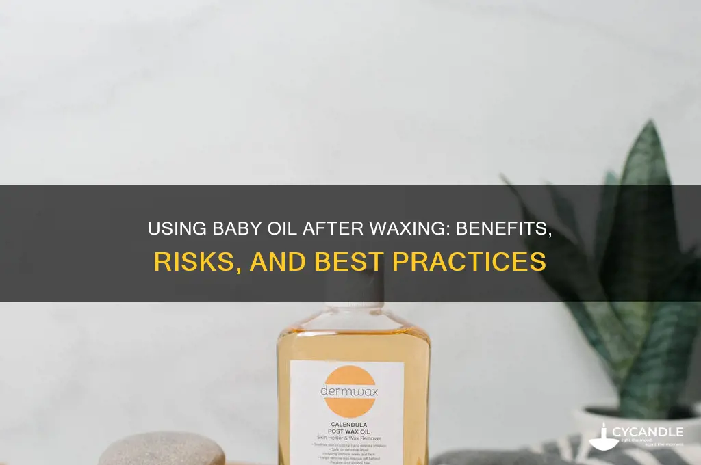 can you use baby oil after waxing
