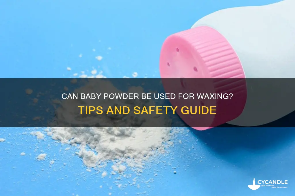 can you use baby powder to wax