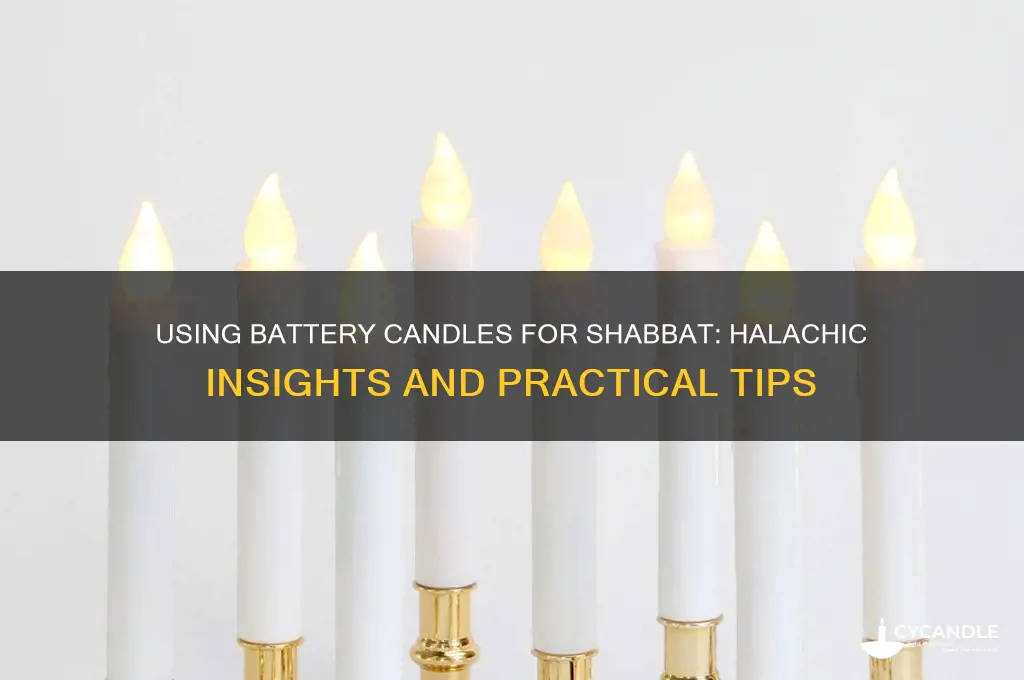 can you use battery candles for shabbat