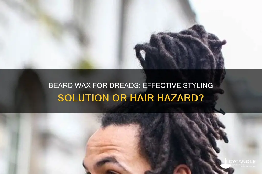 can you use beard wax for dreads