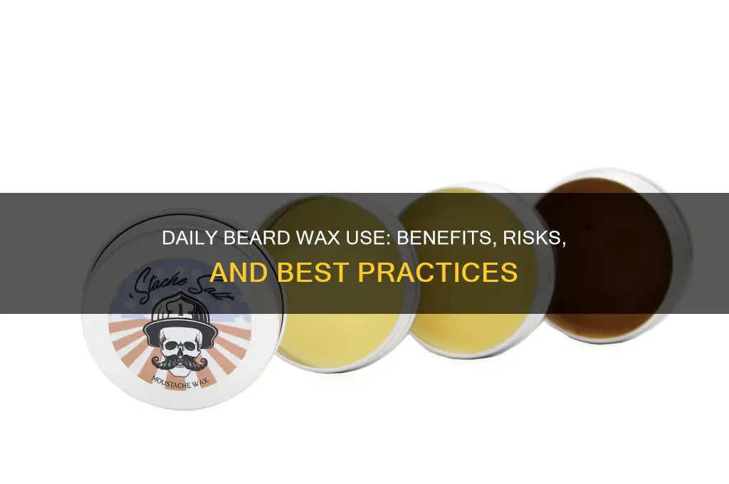 can you use beard wax on beard everyday