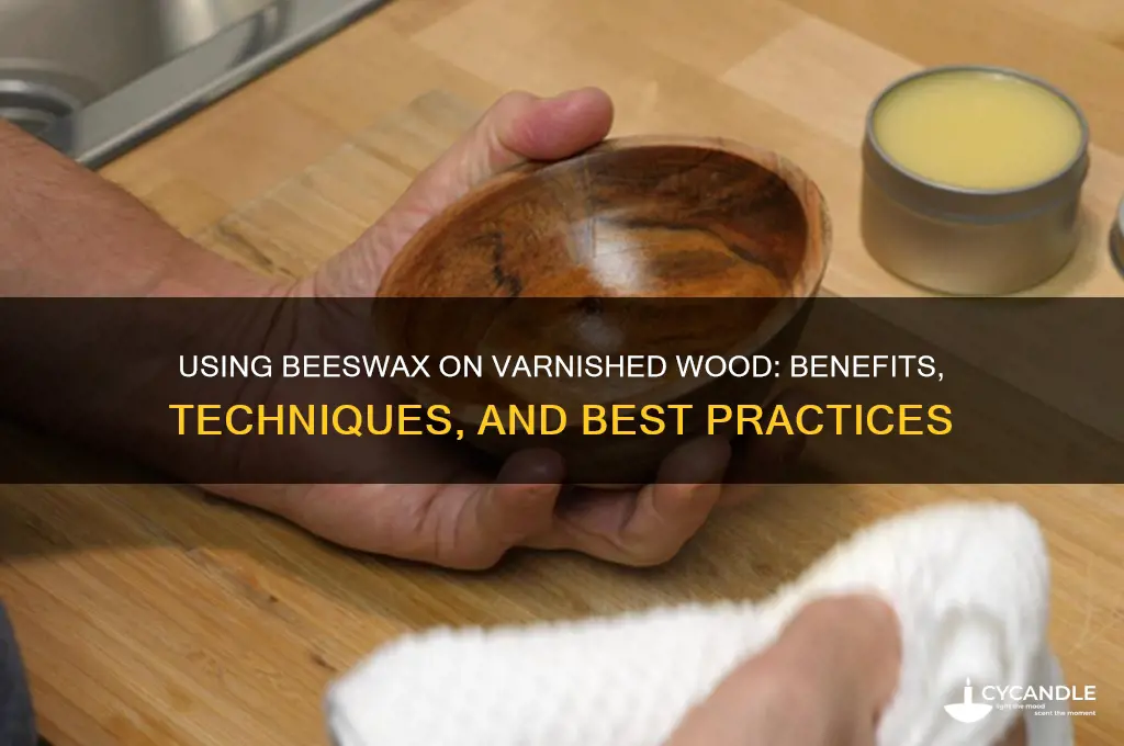 can you use bees wax onvarnished wood