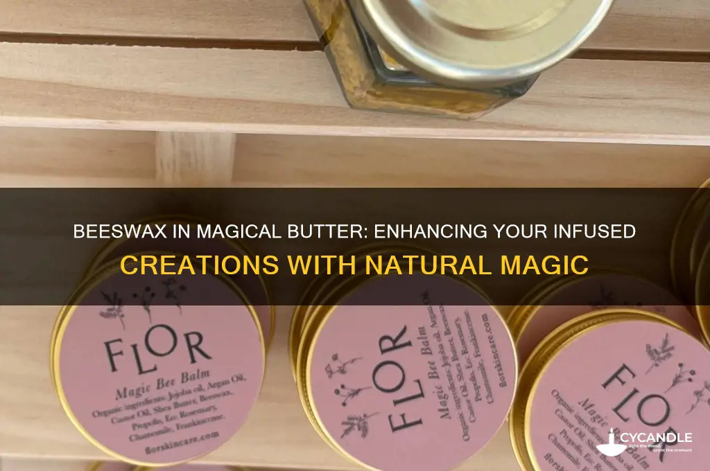 can you use beeswax in a magical butter