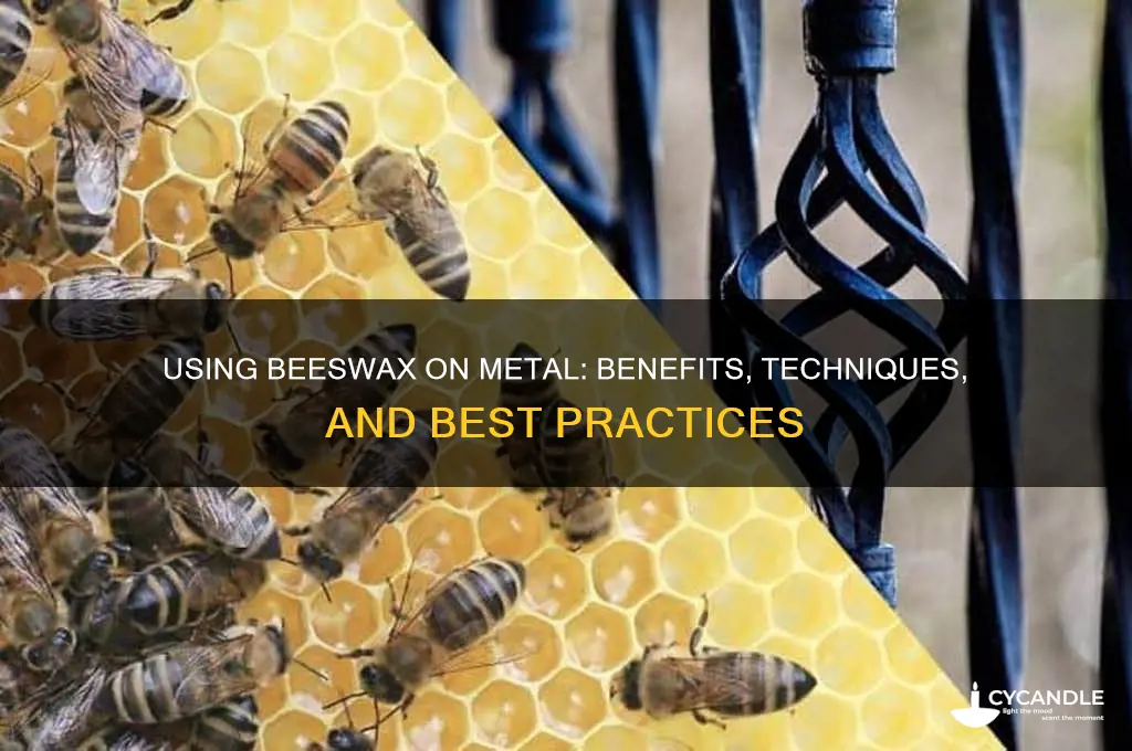 can you use beeswax on metal