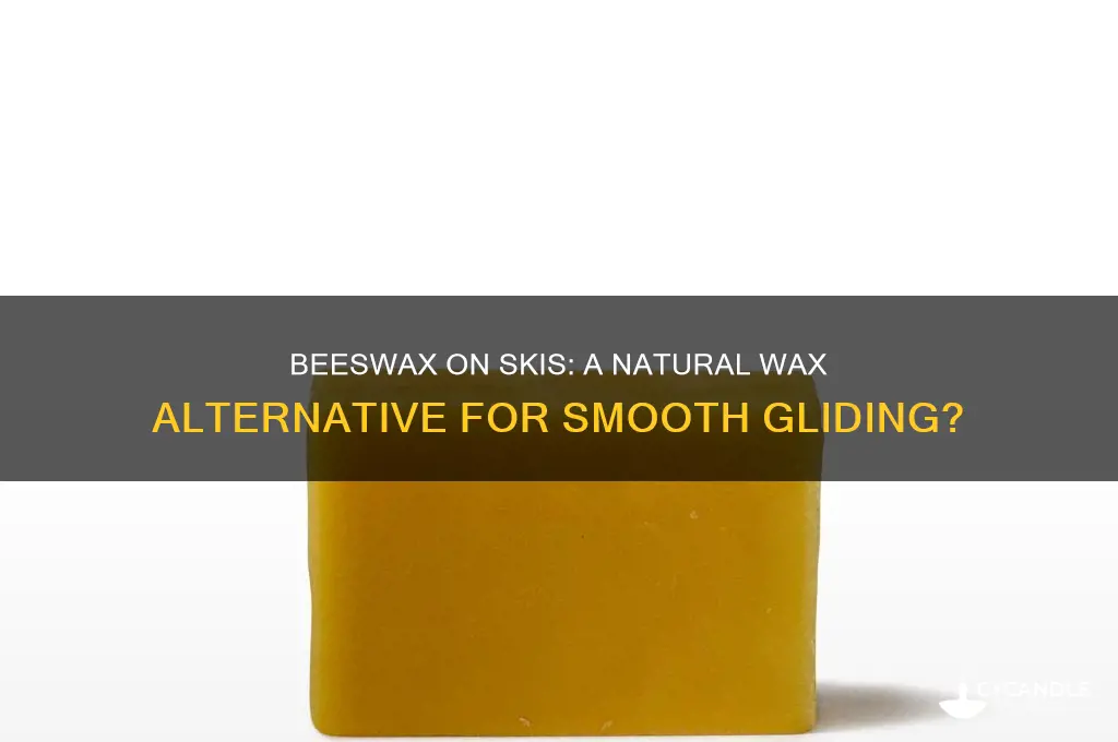 can you use beeswax on skis