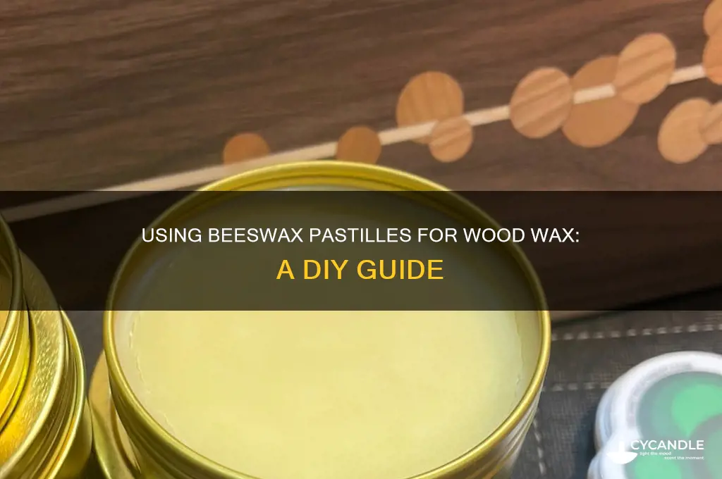 can you use beeswax pastilles to make wood wax