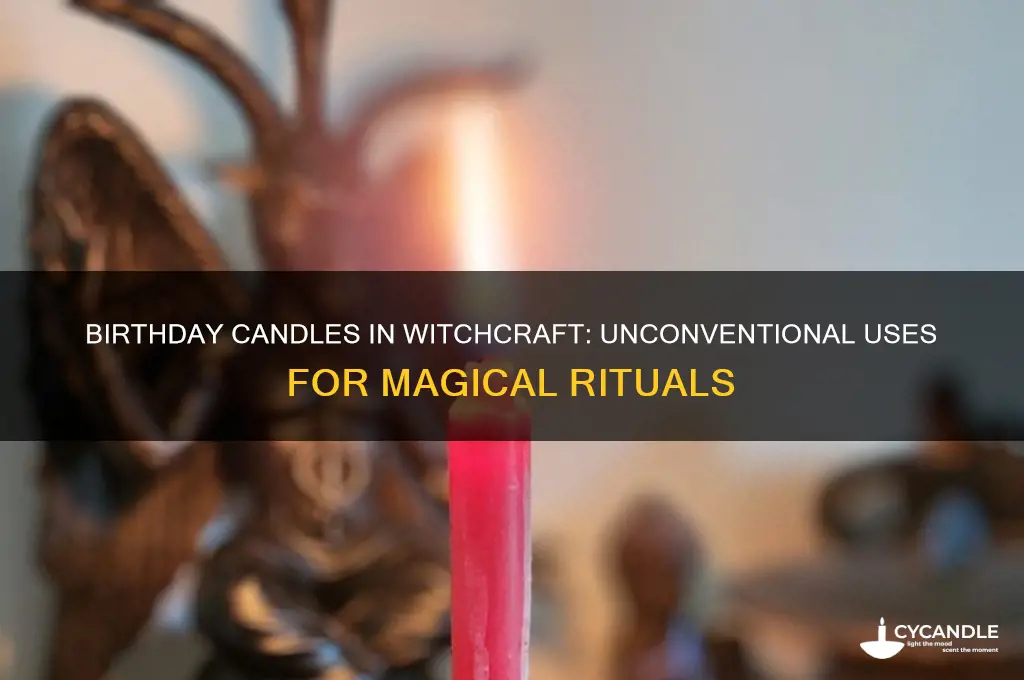 can you use birthday candles for witch craft