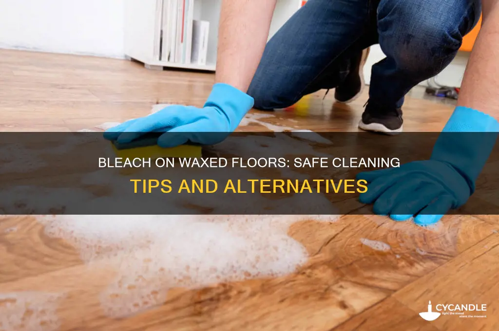 can you use bleach on waxed floors