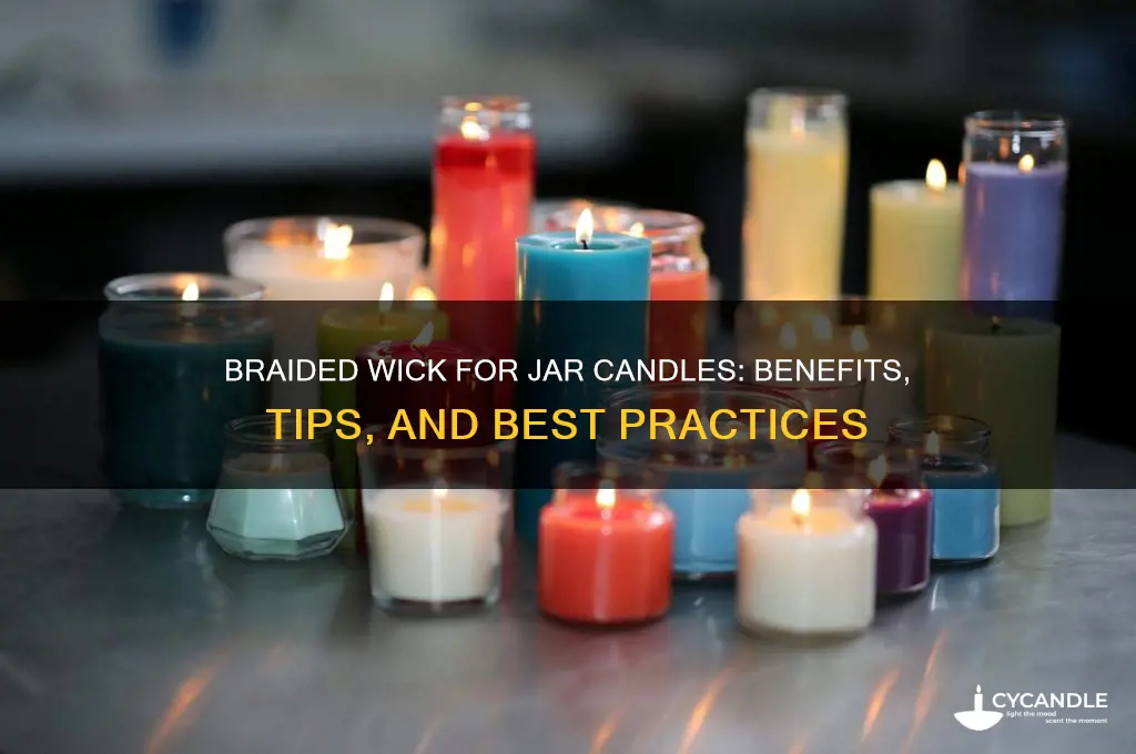 can you use braided wick on jar candles