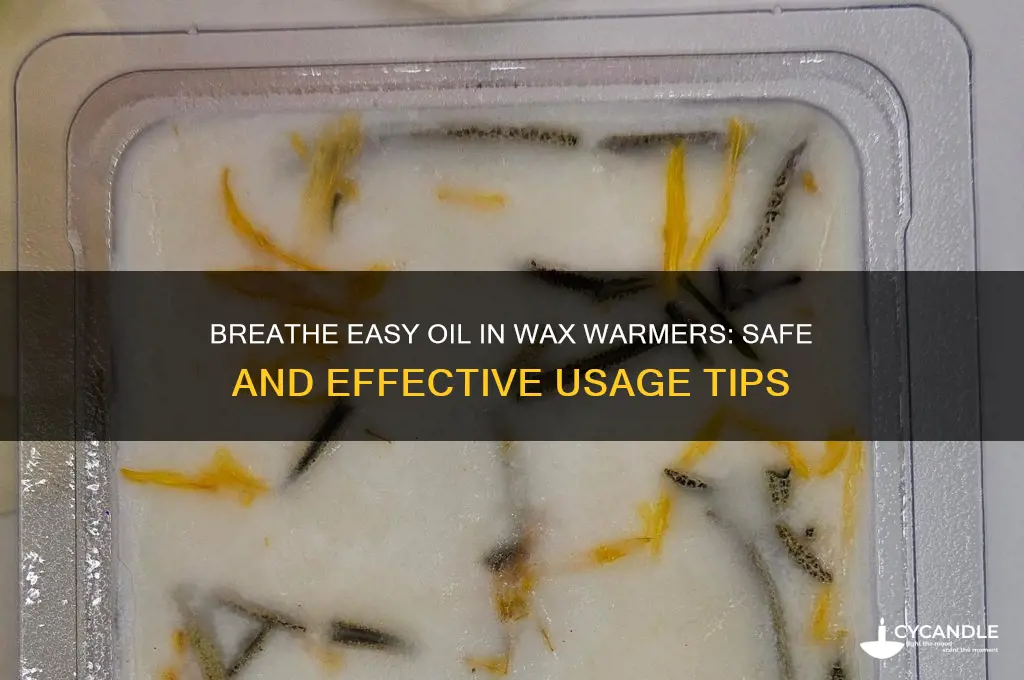 can you use breathe easy oil in wax warmer