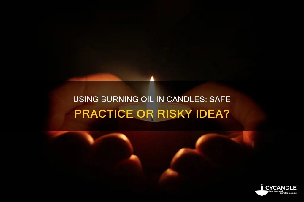 can you use burning oil in candles