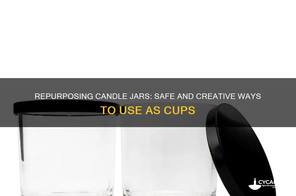 can you use candle jars as cups