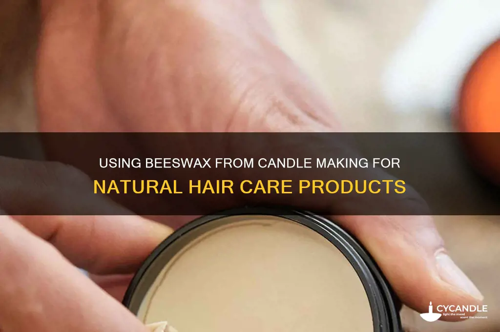 can you use candle making beeswax for natural haor product