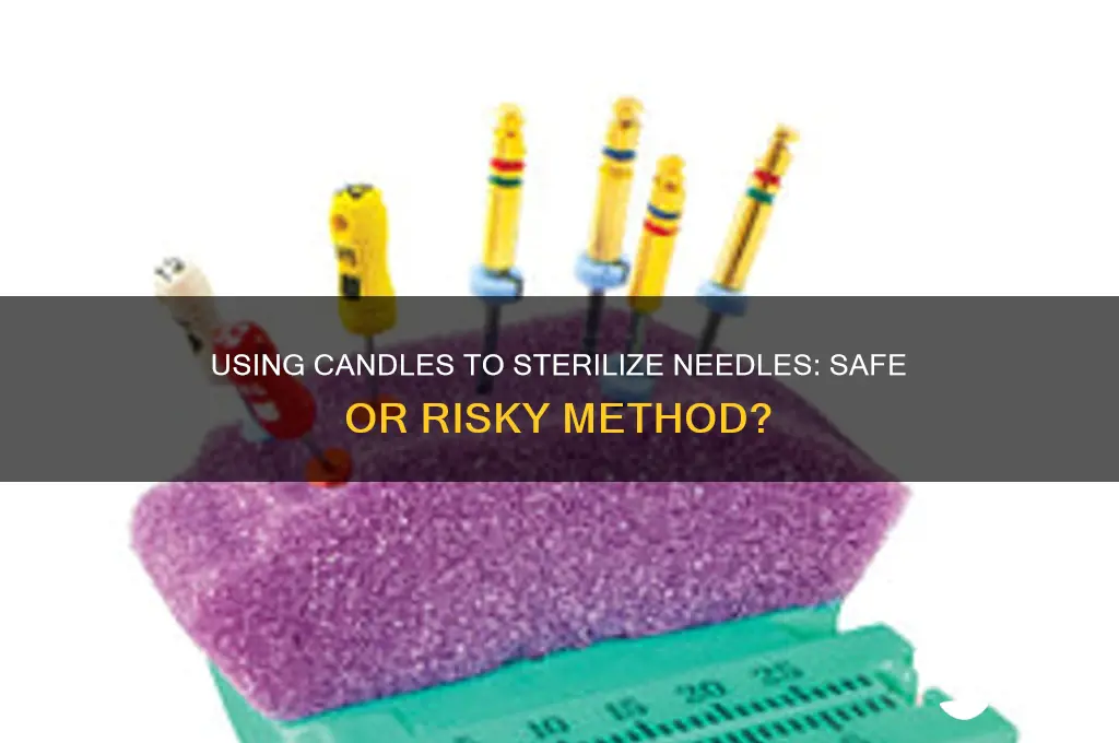 can you use candle to sterilize needle