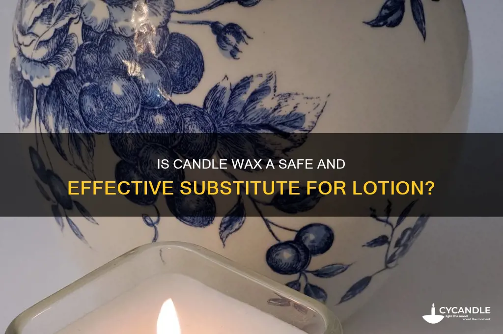 can you use candle wax as lotion