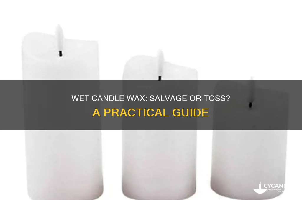 can you use candle wax that has gotten wet
