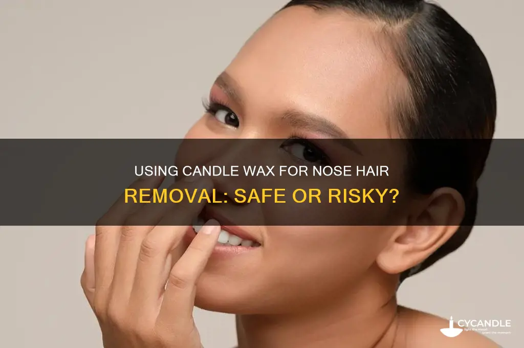 can you use candle wax to wax your nose