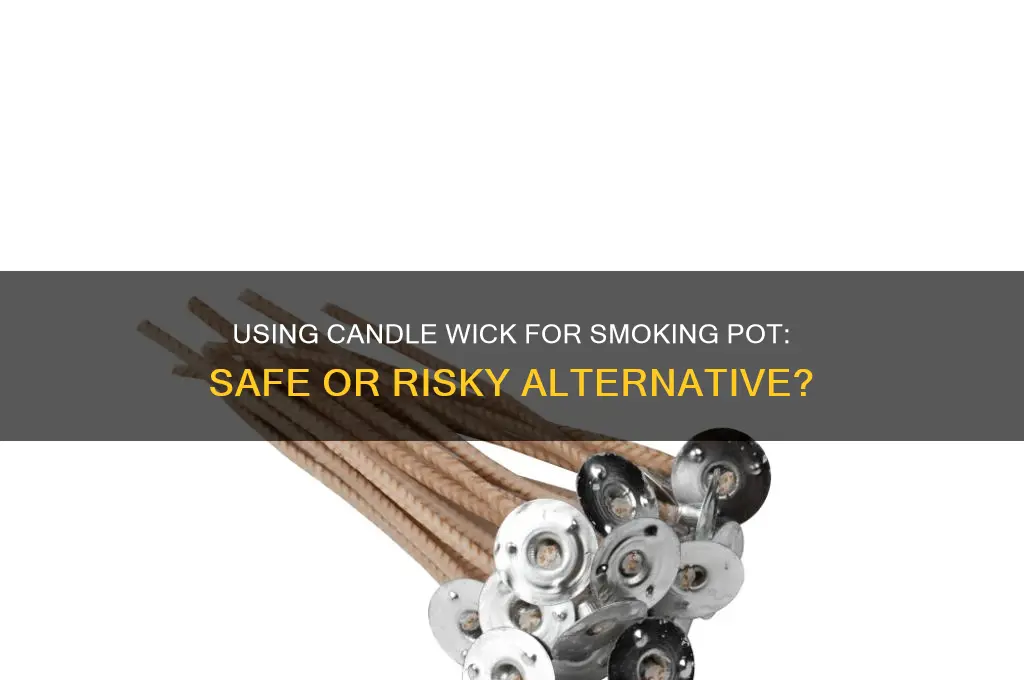 can you use candle wick for smoking pot