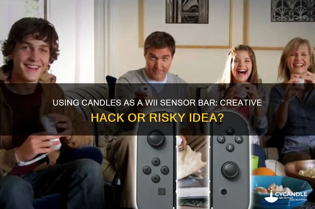 can you use candles for a wii sensor bar