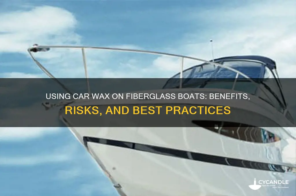 can you use car wax on a fiberglass boat