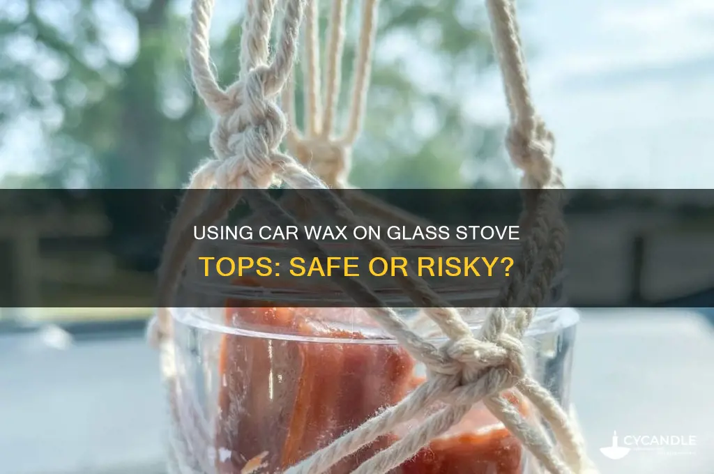 can you use car wax on a glass top stove