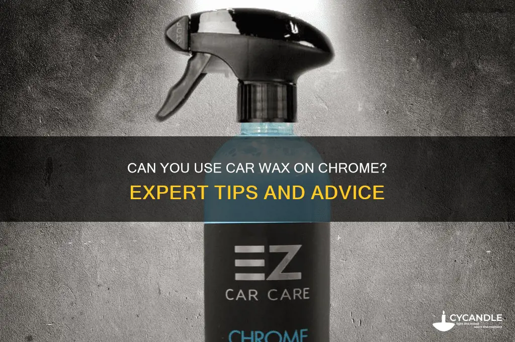 can you use car wax on chrome