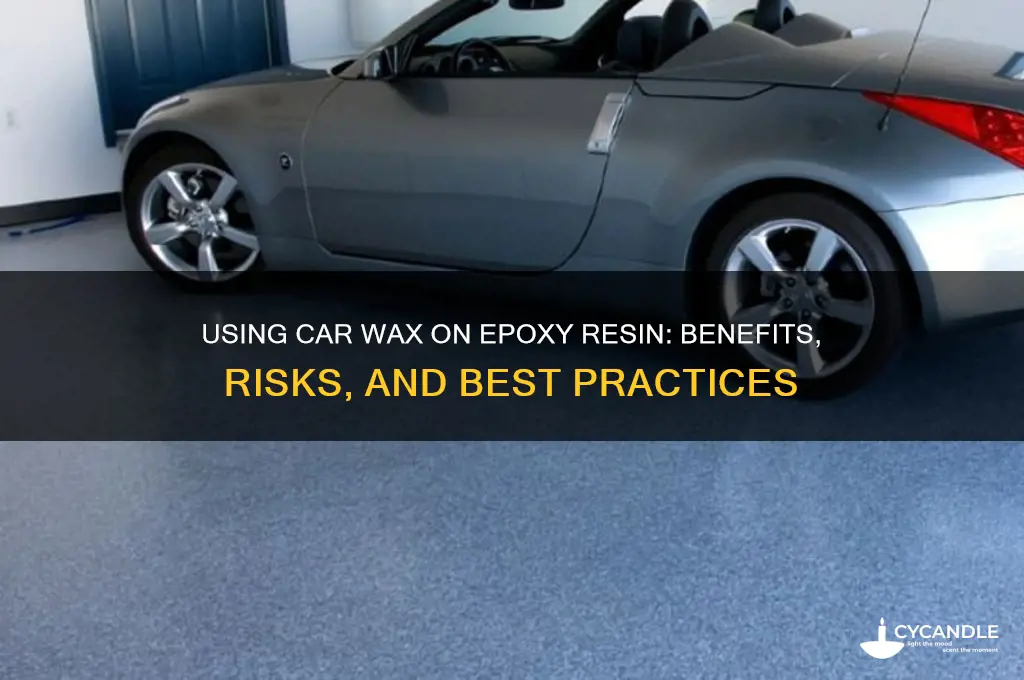 can you use car wax on epoxy resin