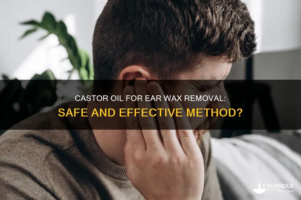can you use castor oil for ear wax removal