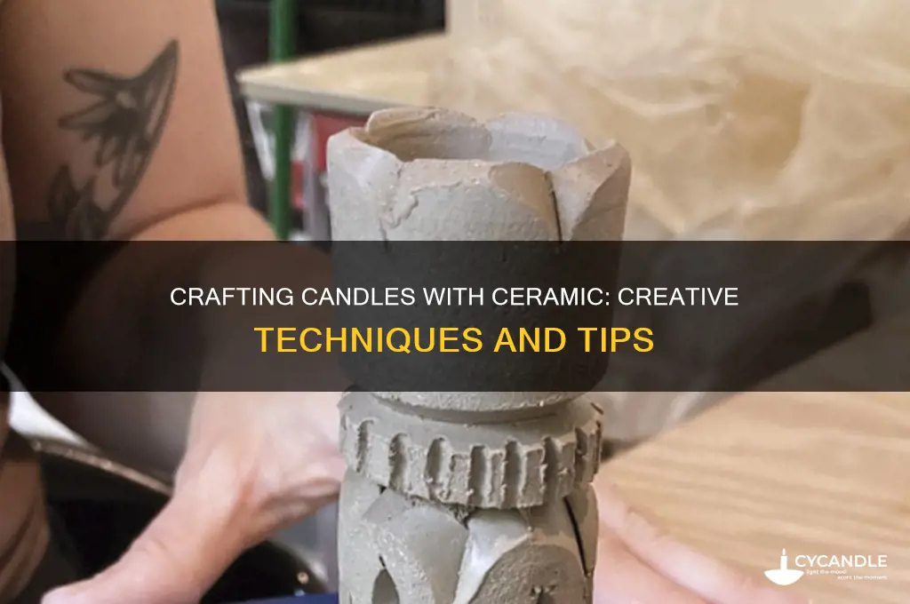 can you use ceramic to make a candle