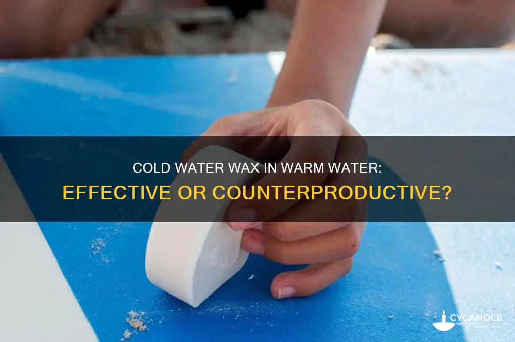 can you use cold water wax in warm water