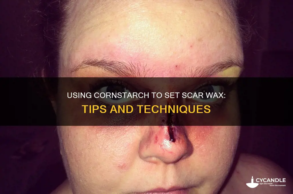 can you use cornstarch to set scar wax