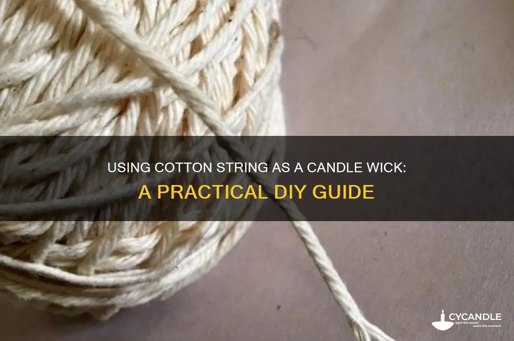 can you use cotton string as a candle wick