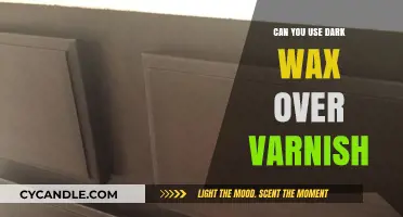Dark Wax Over Varnish: A Guide to Achieving the Perfect Finish