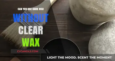 Using Dark Wax Without Clear Wax: Tips and Techniques for Success