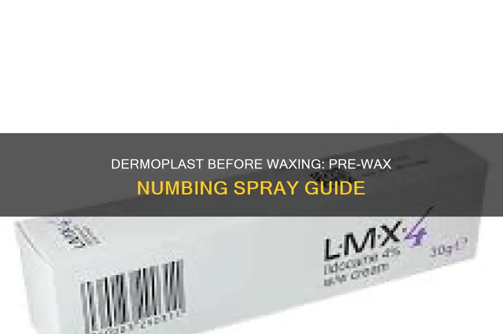 can you use dermoplast before waxing