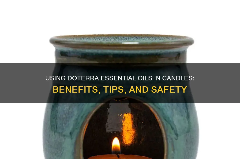 can you use doterra essential oils in candles