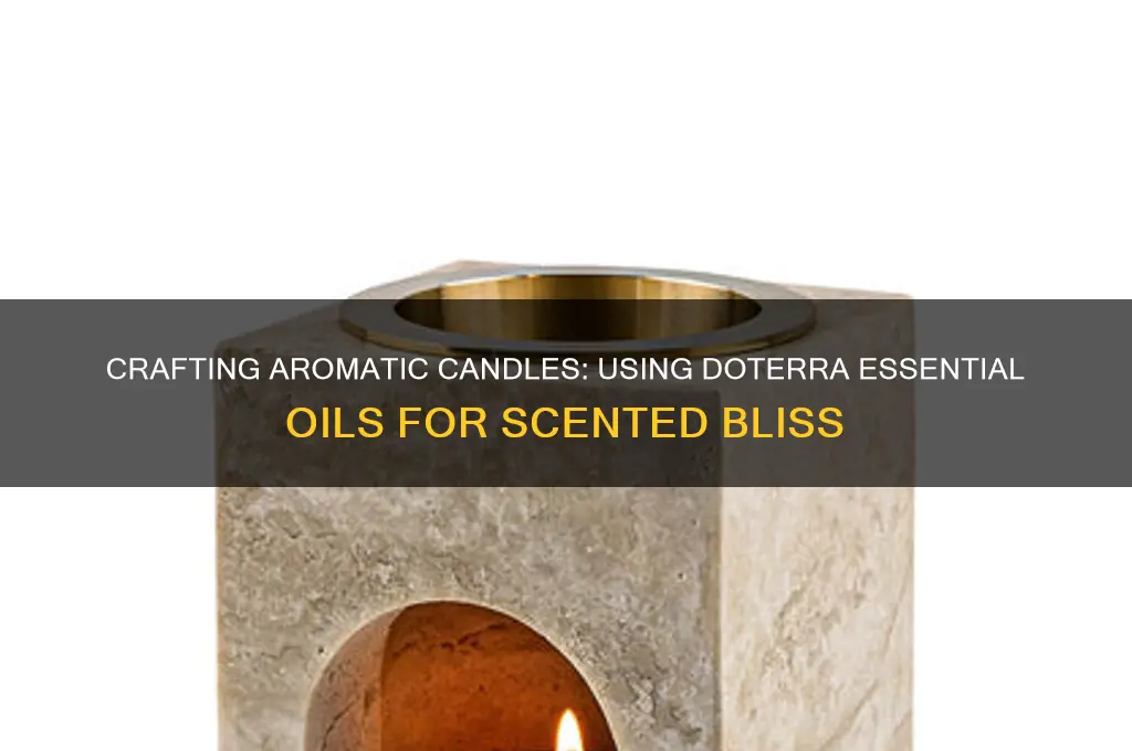can you use doterra essential oils to make candles