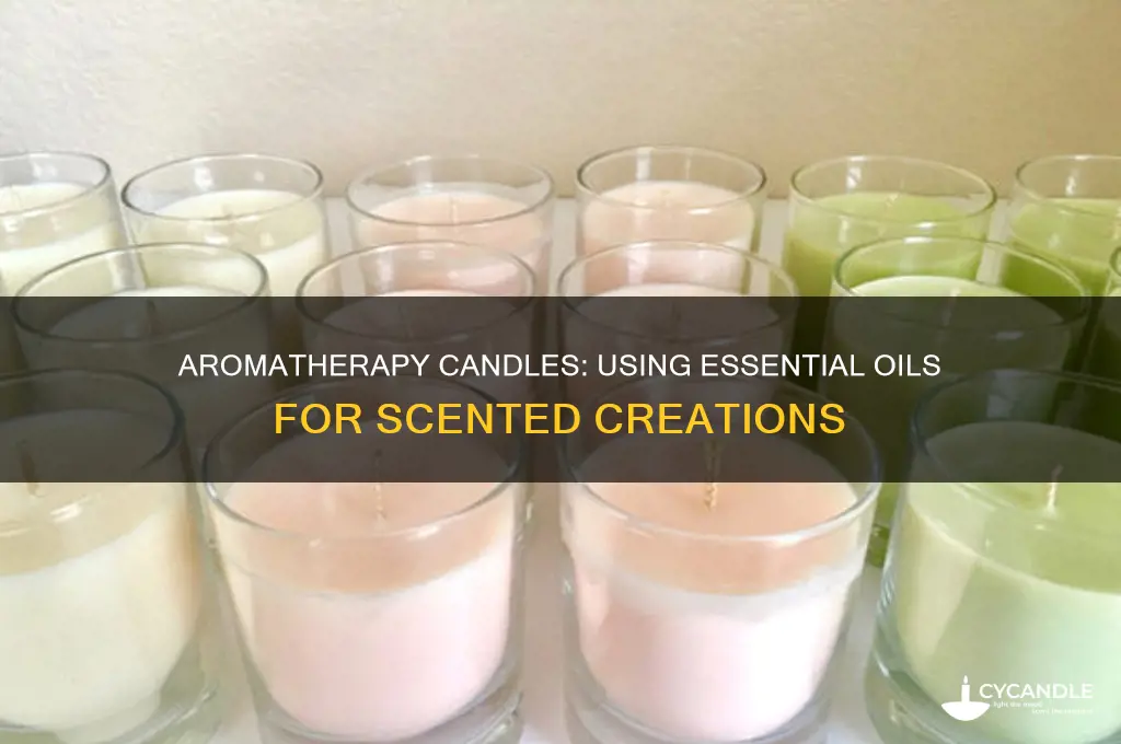 can you use essential oi for amomtherapy for makig candles