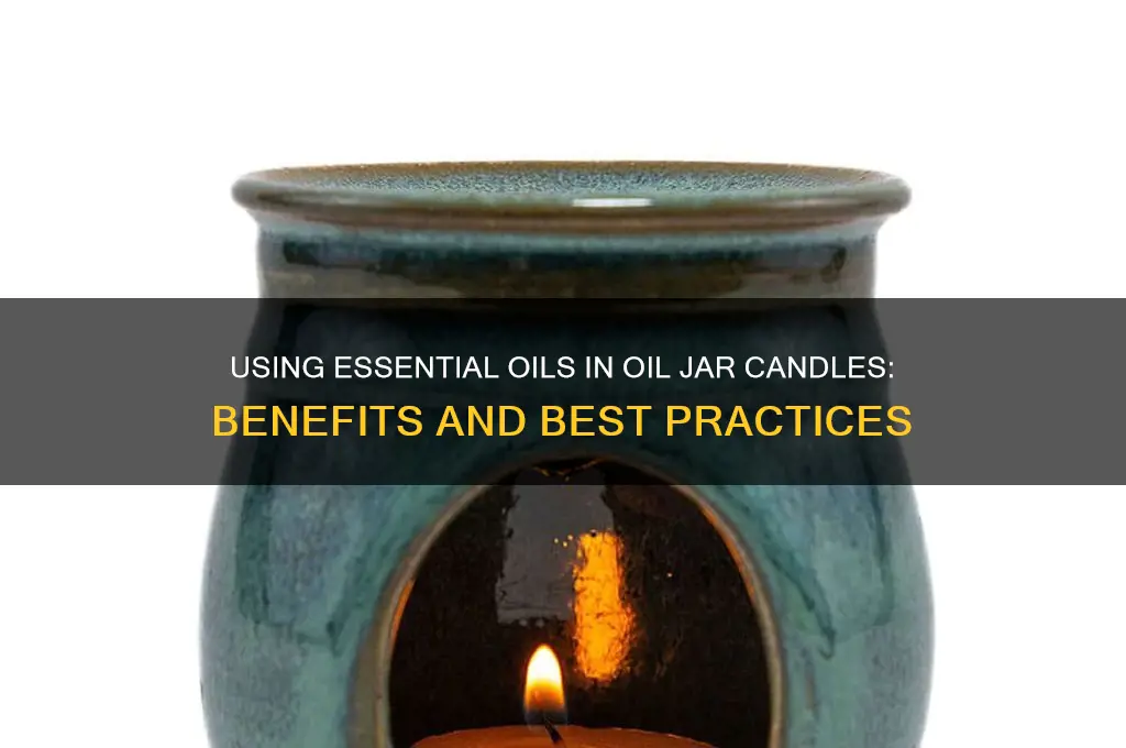can you use essential oils in oil jar candles