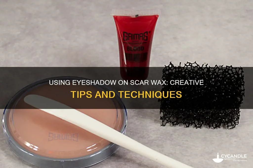 can you use eyeshadow on scar wax
