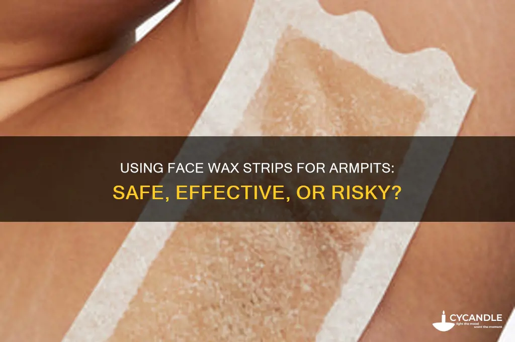 can you use face wax strips for armpits