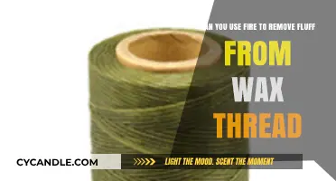 Using Fire to Remove Fluff from Wax Thread: Safe or Risky?