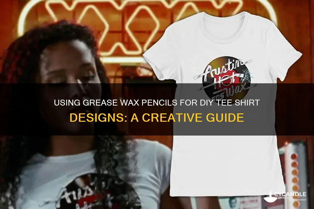 can you use grease wax pencils to make tee shirts