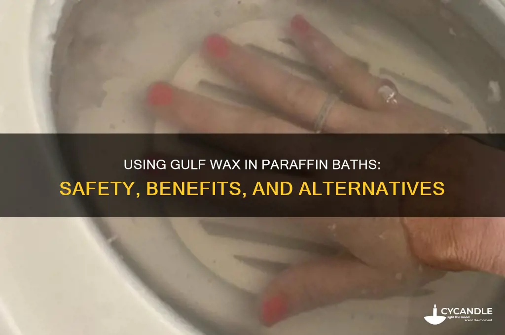 can you use gulf wax in paraffin bath
