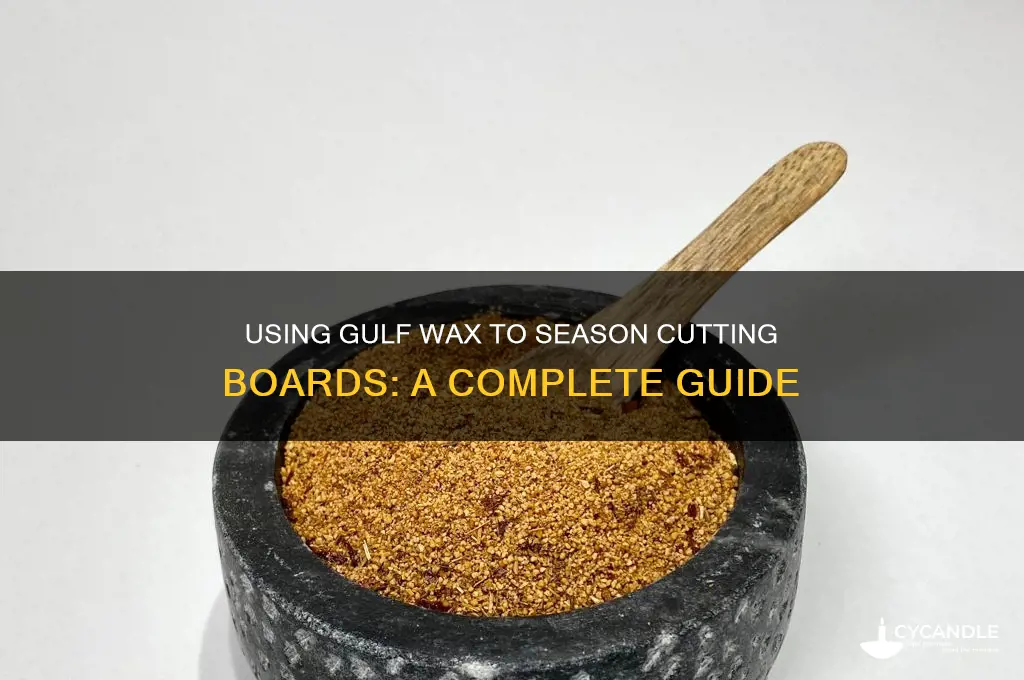 can you use gulf wax to season cutting boards