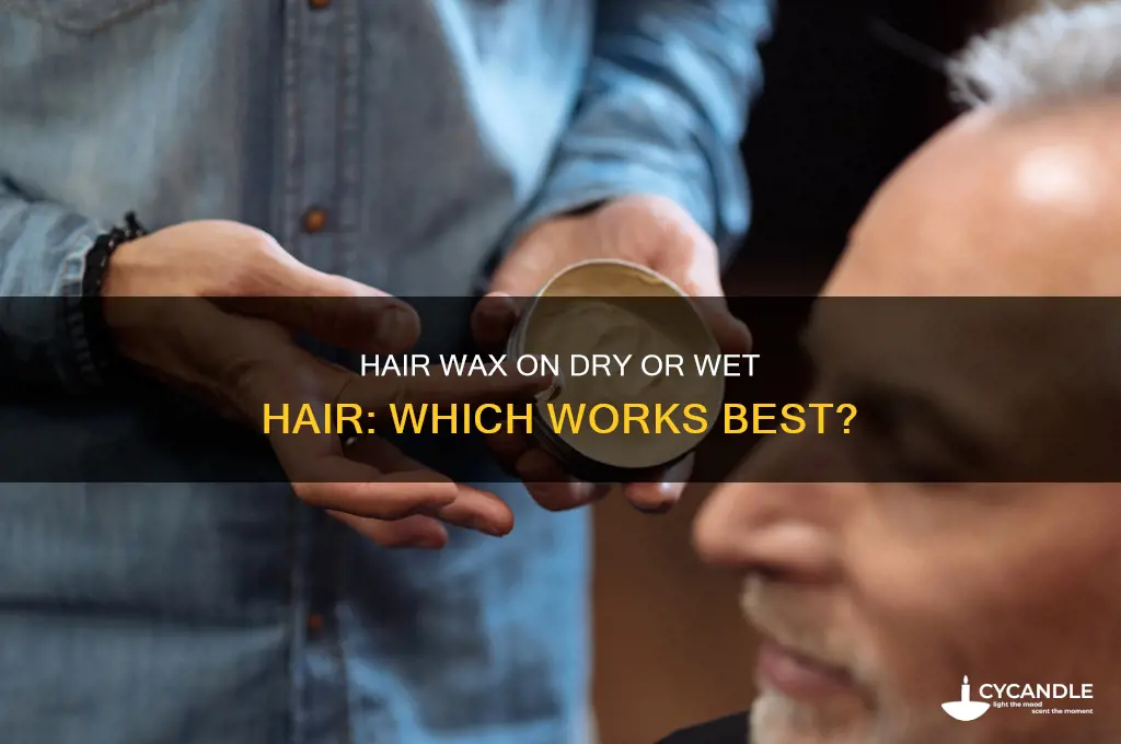 can you use hair wax on dry or wet hair