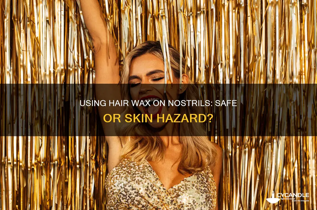 can you use hair wax on nosetral