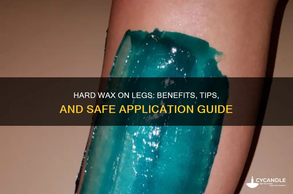 can you use hard wax on legs