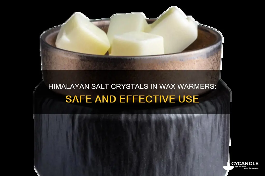 can you use himalayan salt crystals in wax warmers